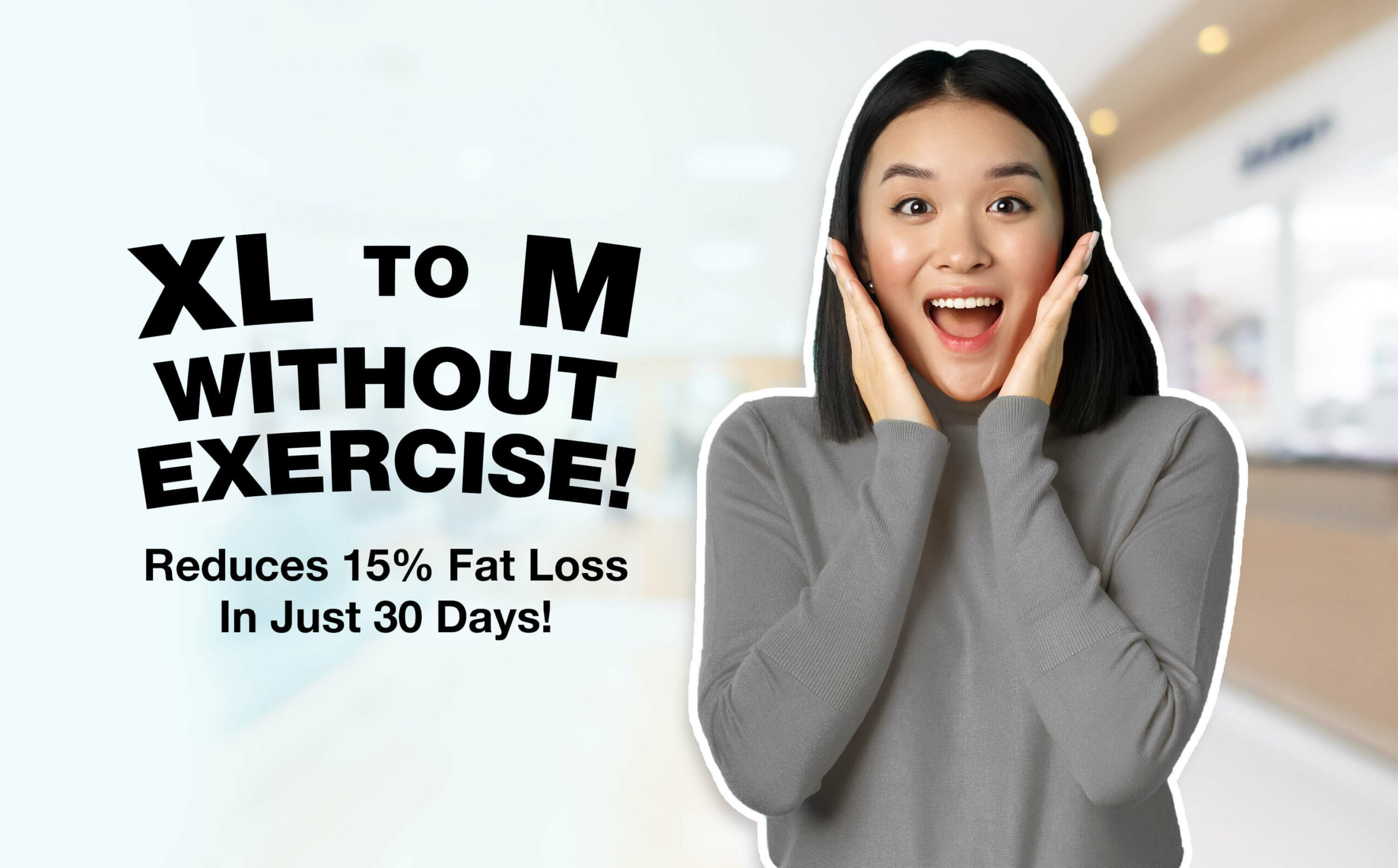 A woman appearing to be happy, the text 'XL to M without exercise! Reduce 15% fat loss in just 30 days!' is displayed.