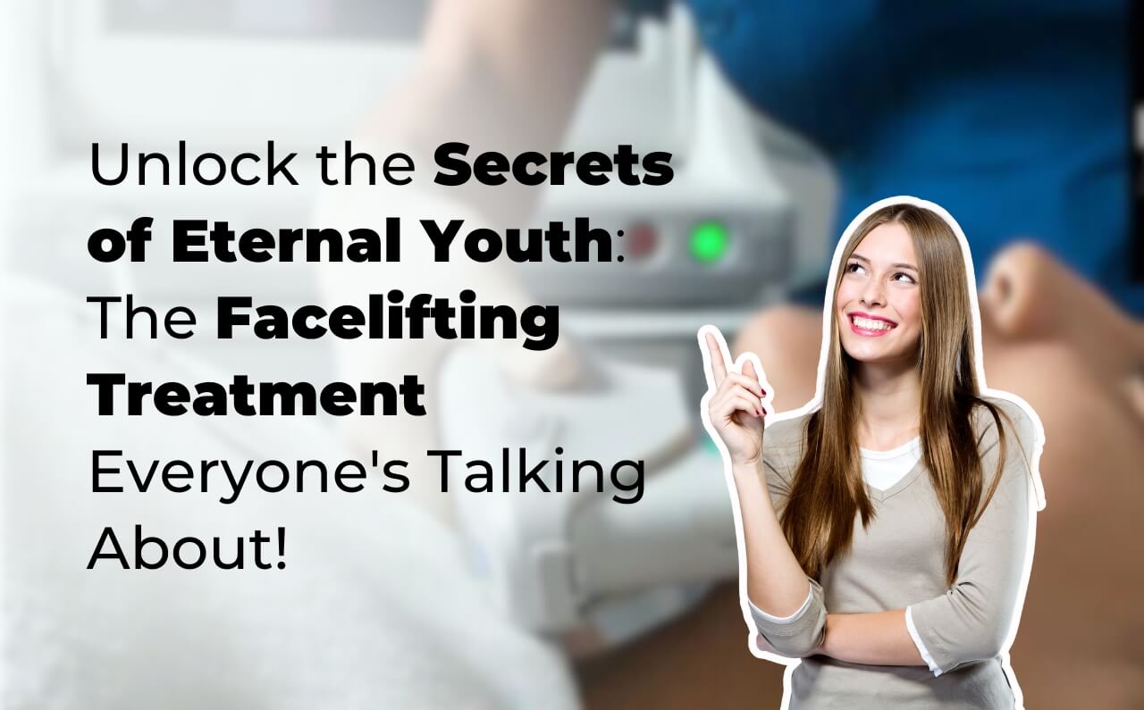 Unlock the Secrets of Eternal Youth: The Ultherapy Facelifting Treatment Everyone’s Talking About!