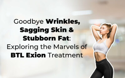 Goodbye Wrinkles, Sagging Skin & Stubborn Fat: Exploring the Marvels of BTL Exion Treatment