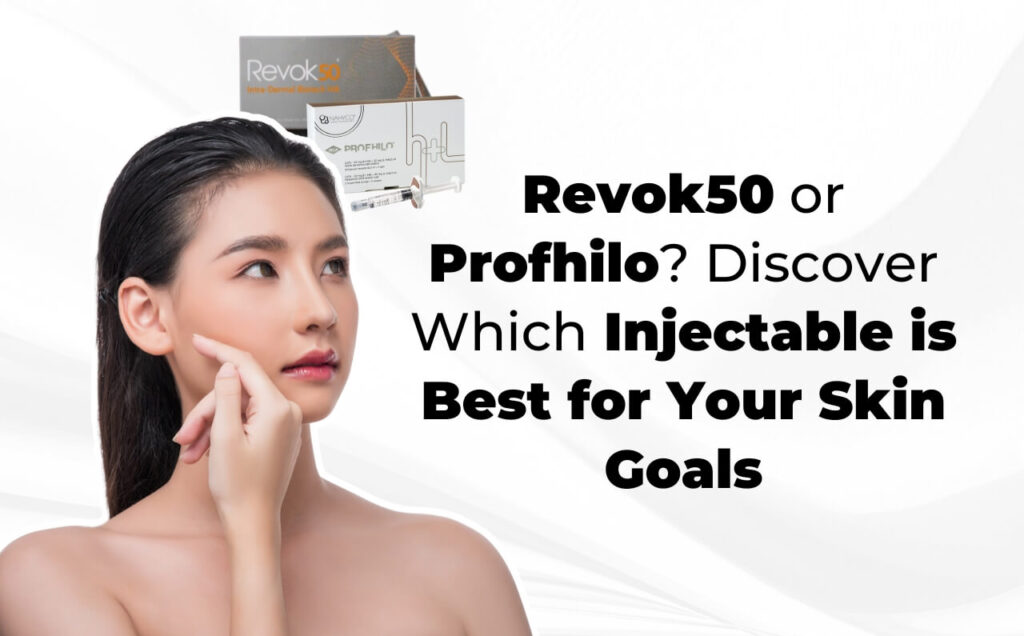 Struggling to choose between Revok50 or Profhilo? This blog can help guide you through!